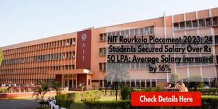 NIT Rourkela Placement 2023: 24 Students Secured Salary Over Rs 50 LPA; Average Salary Increased by 16%